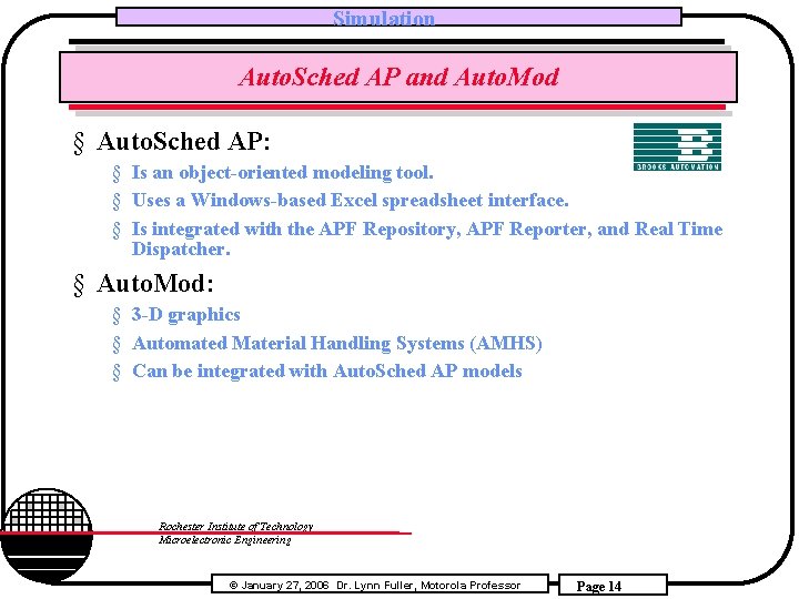 Simulation Auto. Sched AP and Auto. Mod § Auto. Sched AP: § Is an