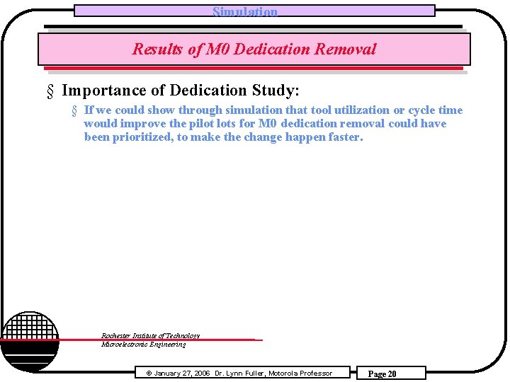 Simulation Results of M 0 Dedication Removal § Importance of Dedication Study: § If