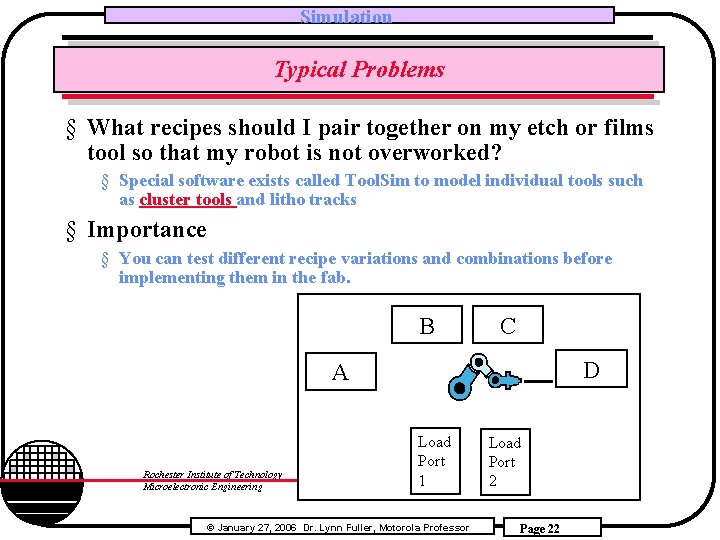 Simulation Typical Problems § What recipes should I pair together on my etch or