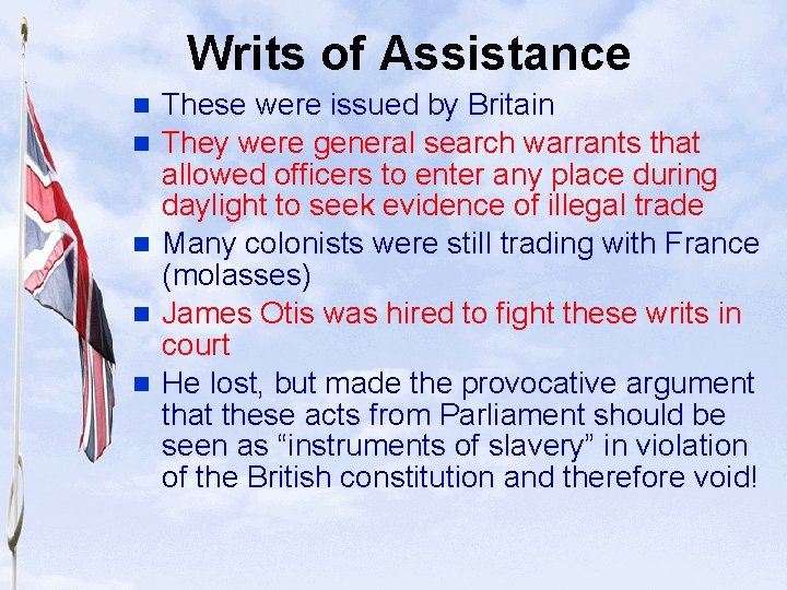 Slide 15 Writs of Assistance n n n These were issued by Britain They