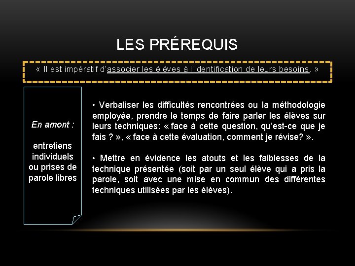 LES PRÉREQUIS « Il est impératif d’associer les élèves à l’identification de leurs besoins.