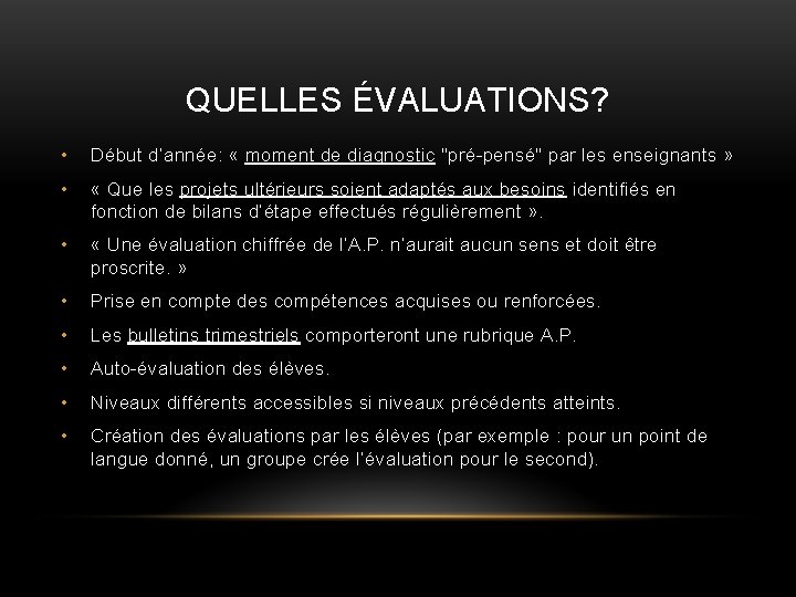 QUELLES ÉVALUATIONS? • Début d’année: « moment de diagnostic "pré-pensé" par les enseignants »