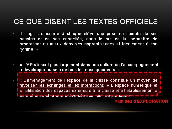 CE QUE DISENT LES TEXTES OFFICIELS • Il s’agit « d’assurer à chaque élève
