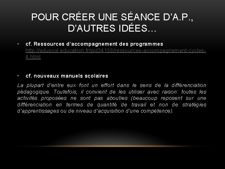 POUR CRÉER UNE SÉANCE D’A. P. , D’AUTRES IDÉES… • cf. Ressources d’accompagnement des