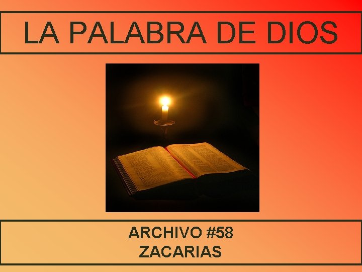 LA PALABRA DE DIOS ARCHIVO #58 ZACARIAS 