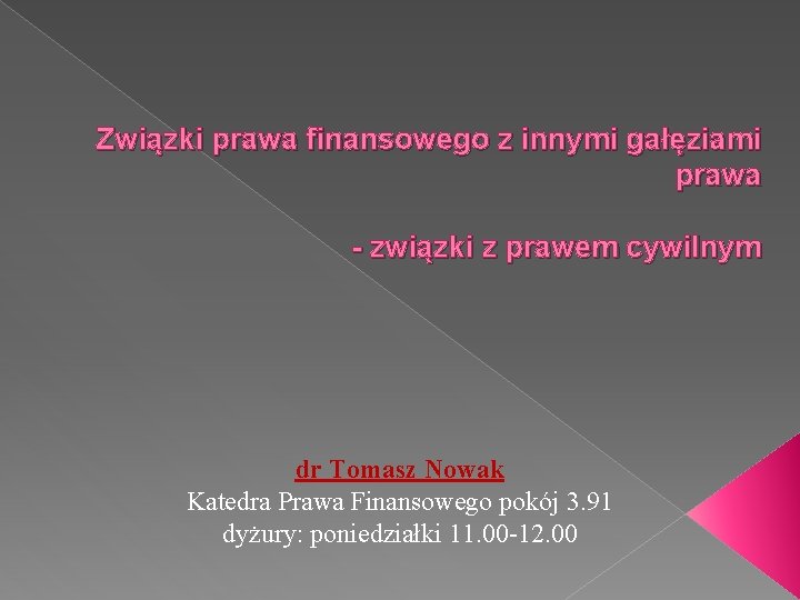 Związki prawa finansowego z innymi gałęziami prawa - związki z prawem cywilnym dr Tomasz