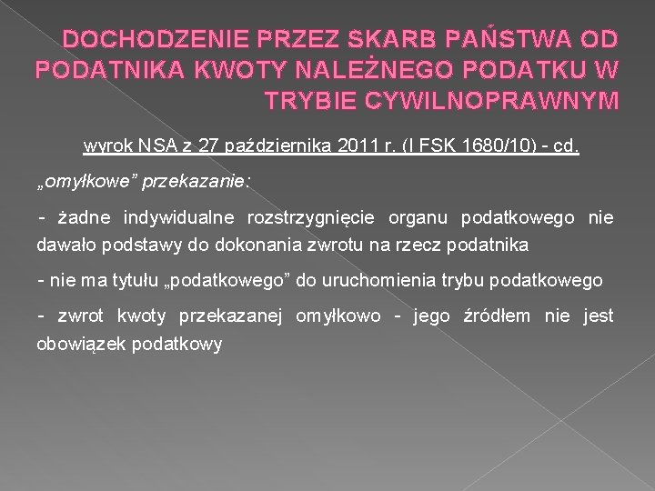 DOCHODZENIE PRZEZ SKARB PAŃSTWA OD PODATNIKA KWOTY NALEŻNEGO PODATKU W TRYBIE CYWILNOPRAWNYM wyrok NSA