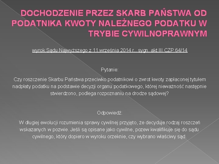 DOCHODZENIE PRZEZ SKARB PAŃSTWA OD PODATNIKA KWOTY NALEŻNEGO PODATKU W TRYBIE CYWILNOPRAWNYM wyrok Sądu