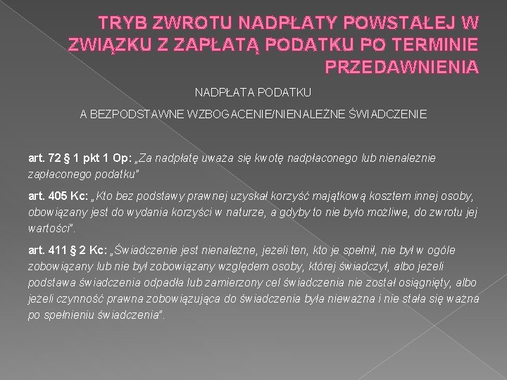 TRYB ZWROTU NADPŁATY POWSTAŁEJ W ZWIĄZKU Z ZAPŁATĄ PODATKU PO TERMINIE PRZEDAWNIENIA NADPŁATA PODATKU