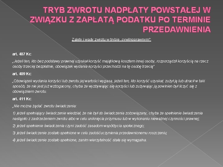 TRYB ZWROTU NADPŁATY POWSTAŁEJ W ZWIĄZKU Z ZAPŁATĄ PODATKU PO TERMINIE PRZEDAWNIENIA Zalety i