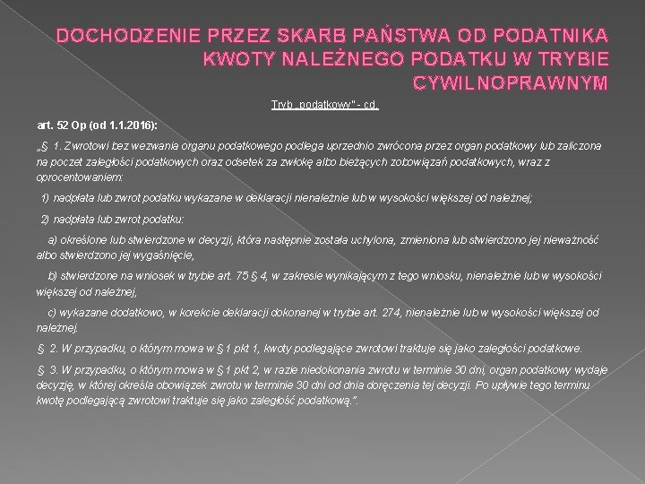 DOCHODZENIE PRZEZ SKARB PAŃSTWA OD PODATNIKA KWOTY NALEŻNEGO PODATKU W TRYBIE CYWILNOPRAWNYM Tryb „podatkowy”