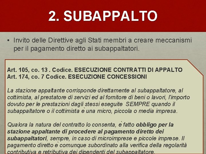 2. SUBAPPALTO • Invito delle Direttive agli Stati membri a creare meccanismi per il