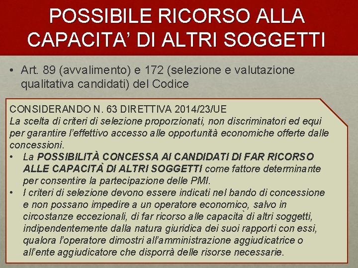 POSSIBILE RICORSO ALLA CAPACITA’ DI ALTRI SOGGETTI • Art. 89 (avvalimento) e 172 (selezione