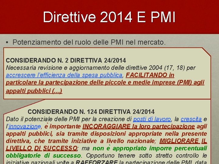 Direttive 2014 E PMI • Potenziamento del ruolo delle PMI nel mercato. CONSIDERANDO N.