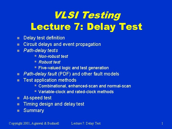 VLSI Testing Lecture 7: Delay Test n n n Delay test definition Circuit delays