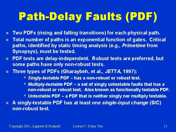 Path-Delay Faults (PDF) n n Two PDFs (rising and falling transitions) for each physical