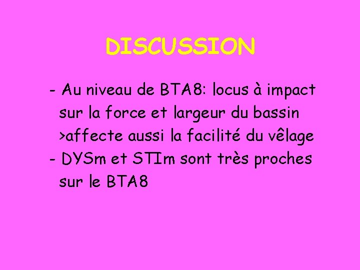 DISCUSSION - Au niveau de BTA 8: locus à impact sur la force et