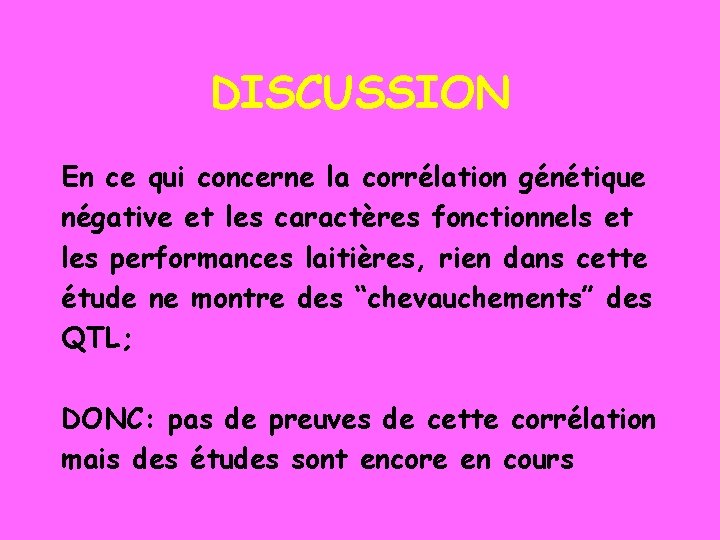 DISCUSSION En ce qui concerne la corrélation génétique négative et les caractères fonctionnels et
