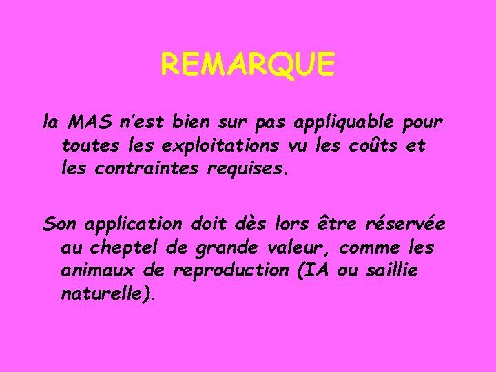 REMARQUE la MAS n’est bien sur pas appliquable pour toutes les exploitations vu les