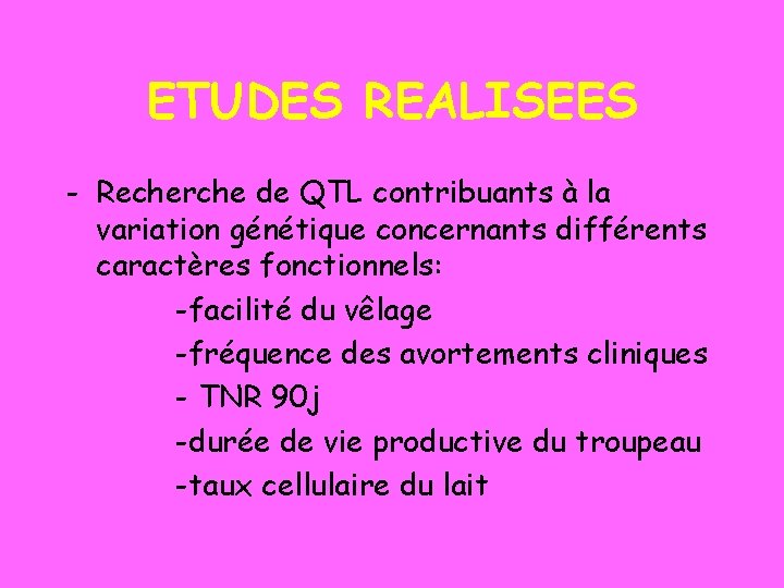 ETUDES REALISEES - Recherche de QTL contribuants à la variation génétique concernants différents caractères