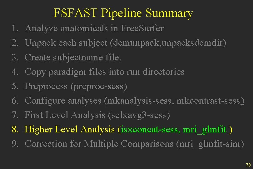 FSFAST Pipeline Summary 1. 2. 3. 4. 5. 6. 7. 8. 9. Analyze anatomicals