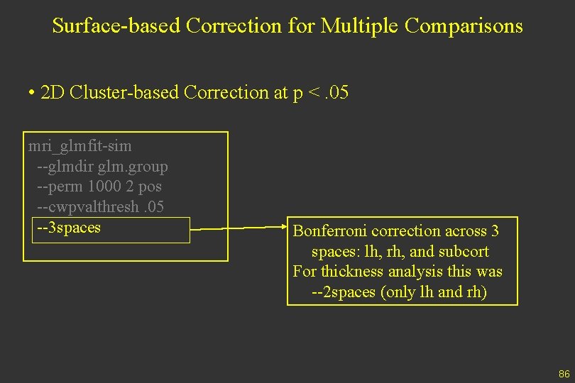 Surface-based Correction for Multiple Comparisons • 2 D Cluster-based Correction at p <. 05