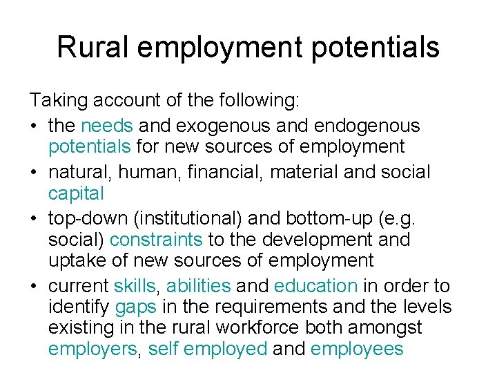 Rural employment potentials Taking account of the following: • the needs and exogenous and