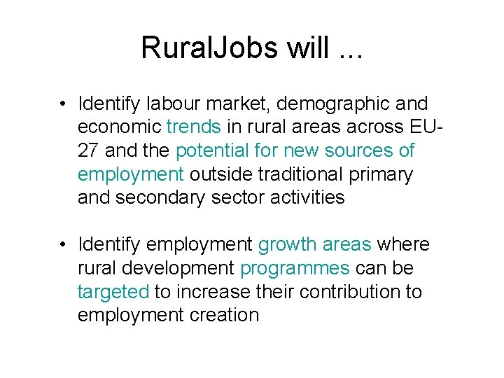 Rural. Jobs will. . . • Identify labour market, demographic and economic trends in