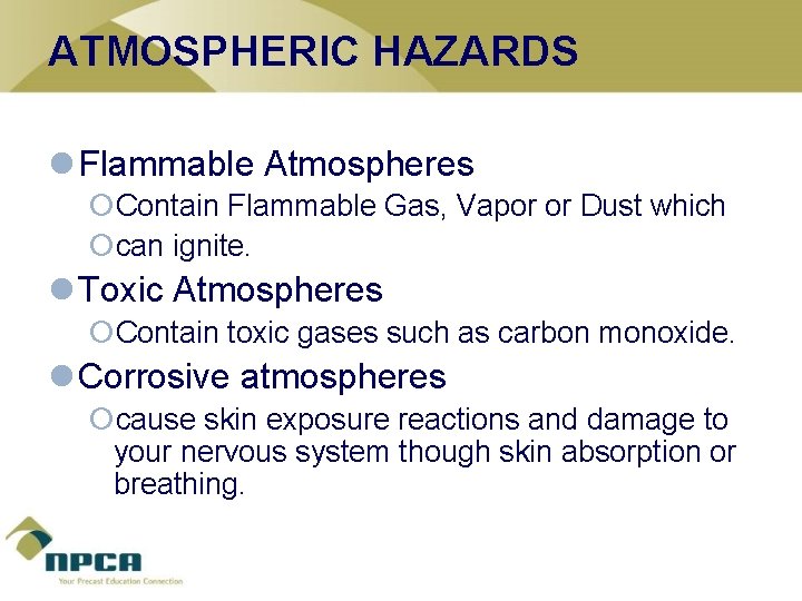 ATMOSPHERIC HAZARDS l Flammable Atmospheres ¡Contain Flammable Gas, Vapor or Dust which ¡can ignite.