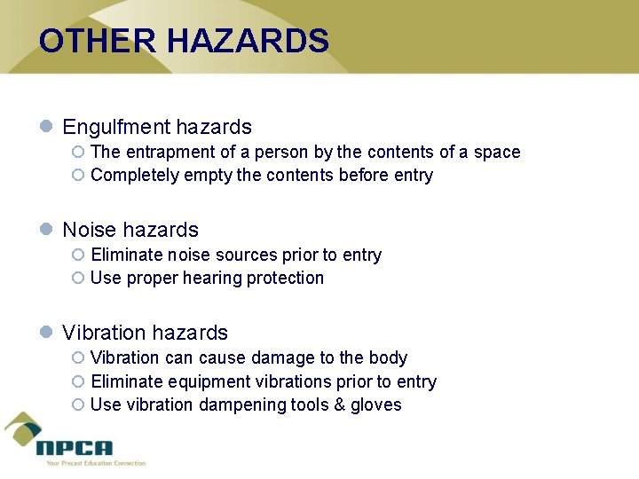 OTHER HAZARDS l Engulfment hazards ¡ The entrapment of a person by the contents
