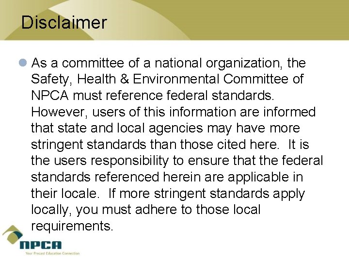 Disclaimer l As a committee of a national organization, the Safety, Health & Environmental