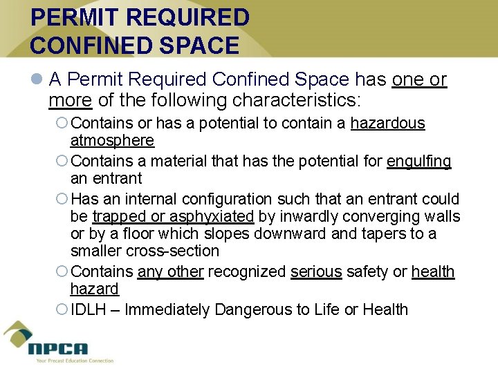 PERMIT REQUIRED CONFINED SPACE l A Permit Required Confined Space has one or more