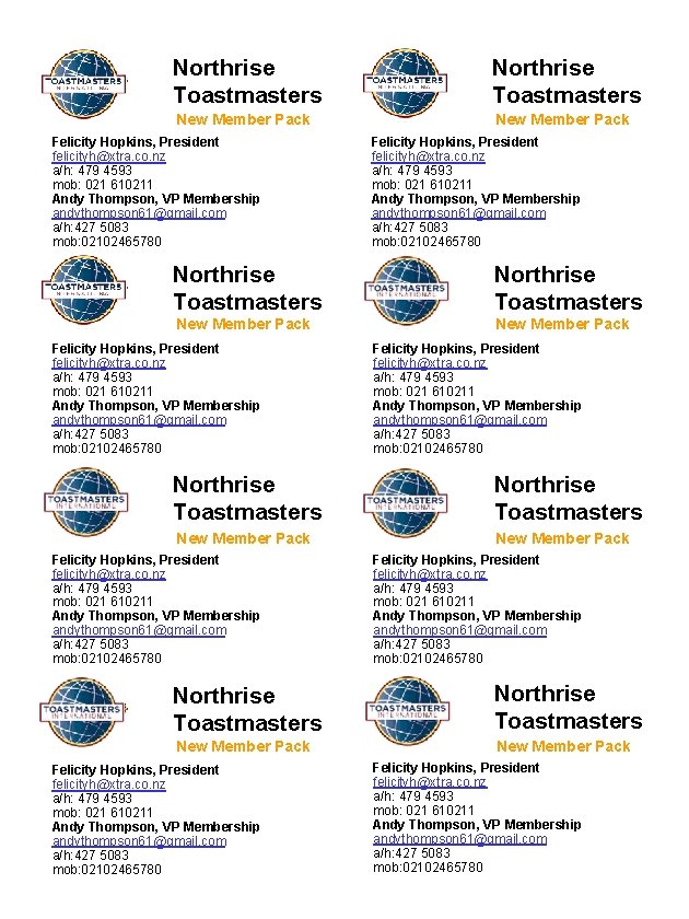 Northrise Toastmasters Northrise Toastmasters New Member Pack New Member Pack Felicity Hopkins, President felicityh@xtra.