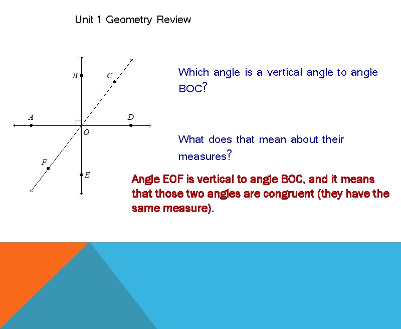 Unit 1 Geometry Review Which angle is a vertical angle to angle BOC? What