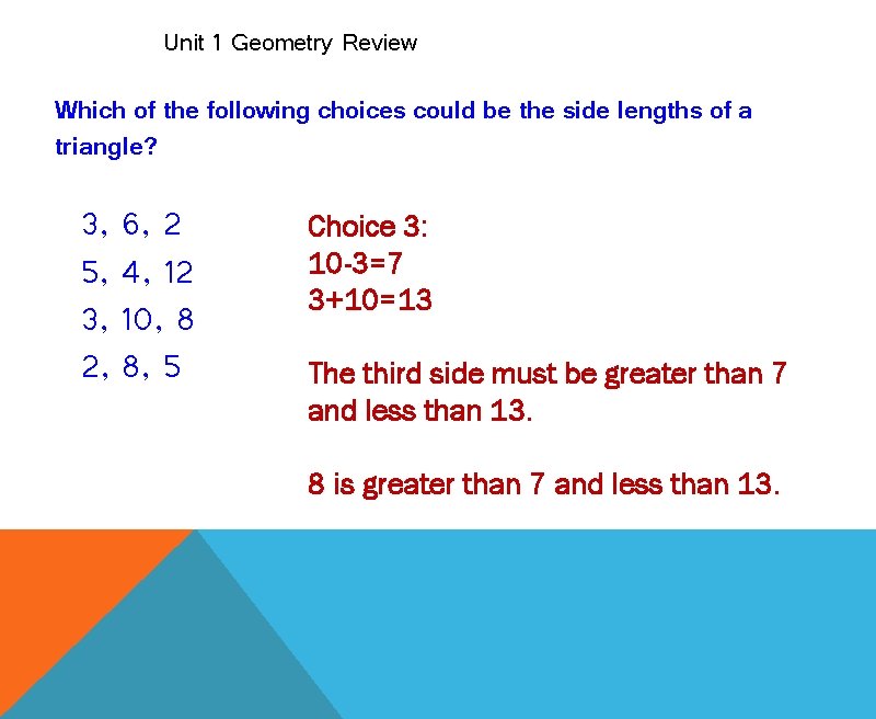 Unit 1 Geometry Review Which of the following choices could be the side lengths