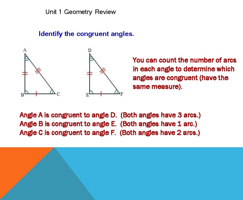 Unit 1 Geometry Review Identify the congruent angles. You can count the number of
