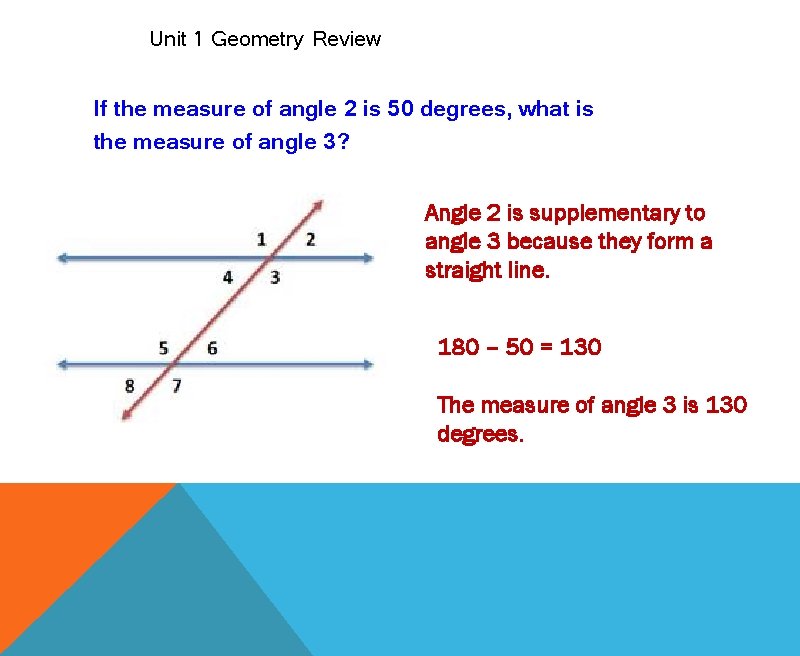 Unit 1 Geometry Review If the measure of angle 2 is 50 degrees, what