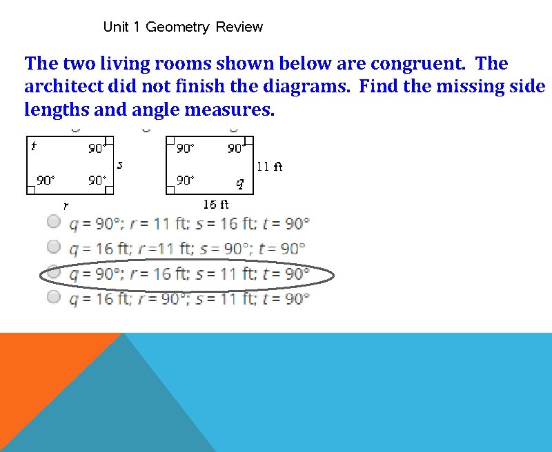 Unit 1 Geometry Review The two living rooms shown below are congruent. The architect