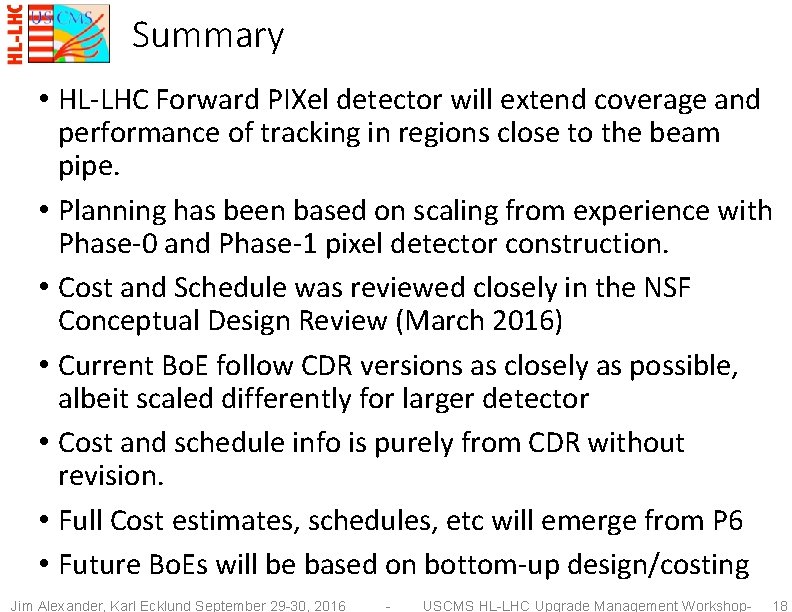 Summary • HL-LHC Forward PIXel detector will extend coverage and performance of tracking in