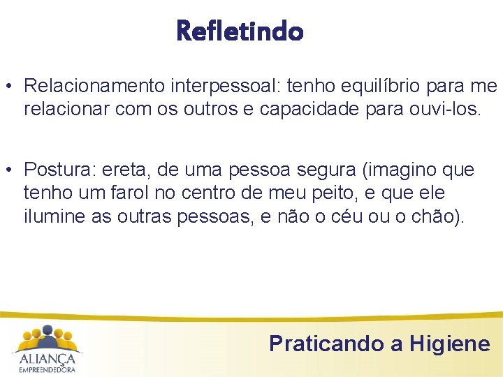 Refletindo • Relacionamento interpessoal: tenho equilíbrio para me relacionar com os outros e capacidade