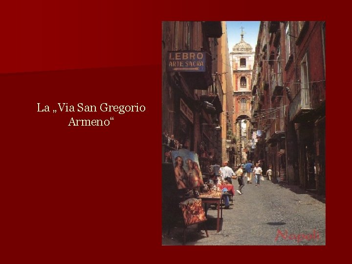 La „Via San Gregorio Armeno“ 