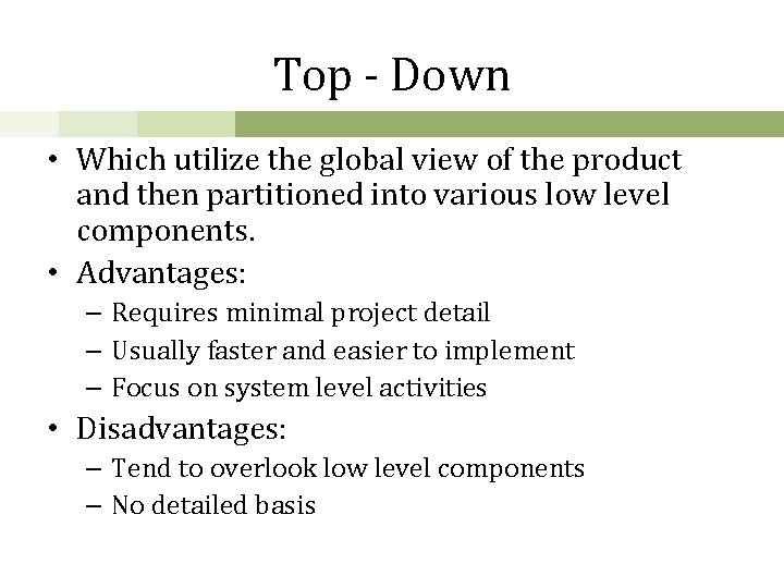 Top - Down • Which utilize the global view of the product and then