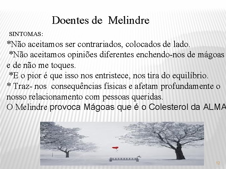 O MELINDRE 1 SIGNIFICADO Um simples e comum