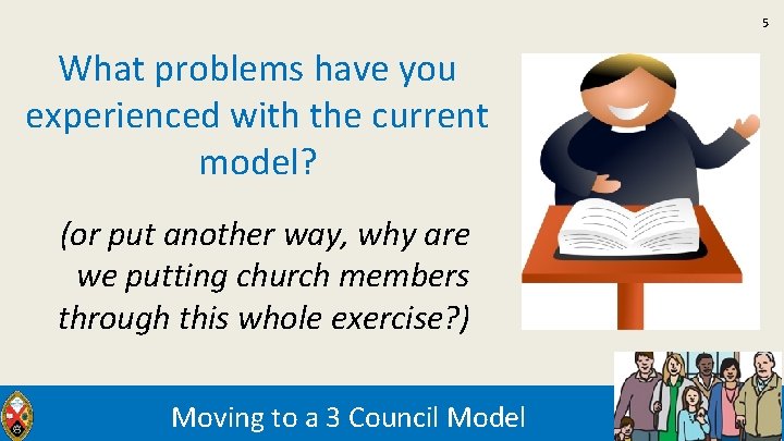 5 What problems have you experienced with the current model? (or put another way,