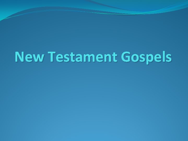 New Testament Gospels 