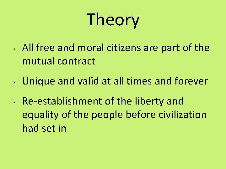 Theory • • • All free and moral citizens are part of the mutual