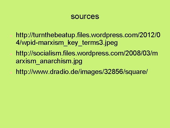 sources http: //turnthebeatup. files. wordpress. com/2012/0 4/wpid-marxism_key_terms 3. jpeg http: //socialism. files. wordpress. com/2008/03/m