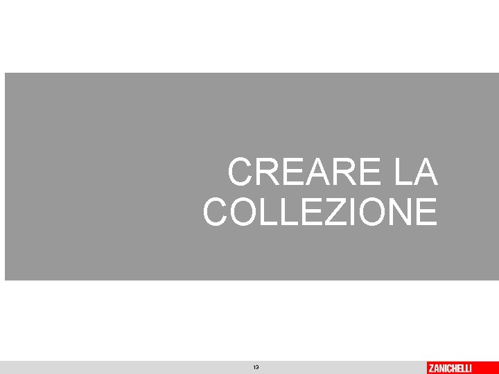 CREARE LA COLLEZIONE 13 