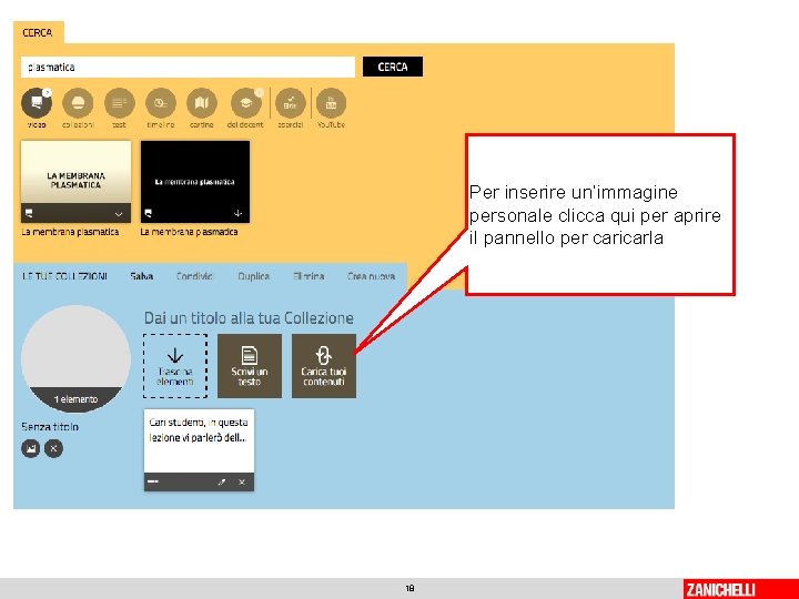 Per inserire un’immagine personale clicca qui per aprire il pannello per caricarla 18 