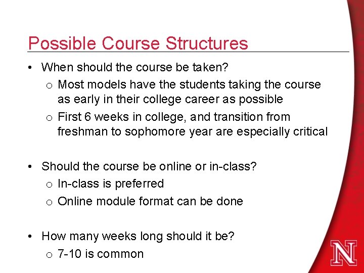 Possible Course Structures • When should the course be taken? o Most models have Possible Course Structures • When should the course be taken? o Most models have